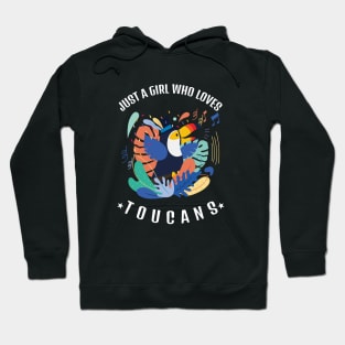 Just A Girl Who Loves Toucans Hoodie